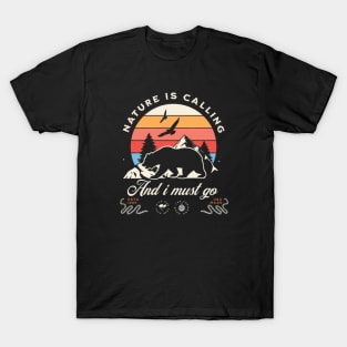 Nature Is Calling And I Must Go T-Shirt